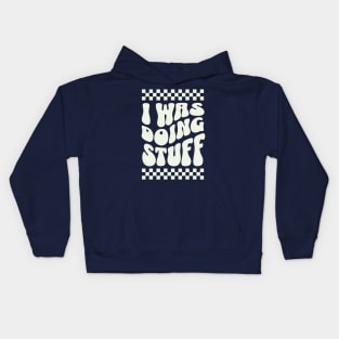 I was doing stuff Kids Hoodie